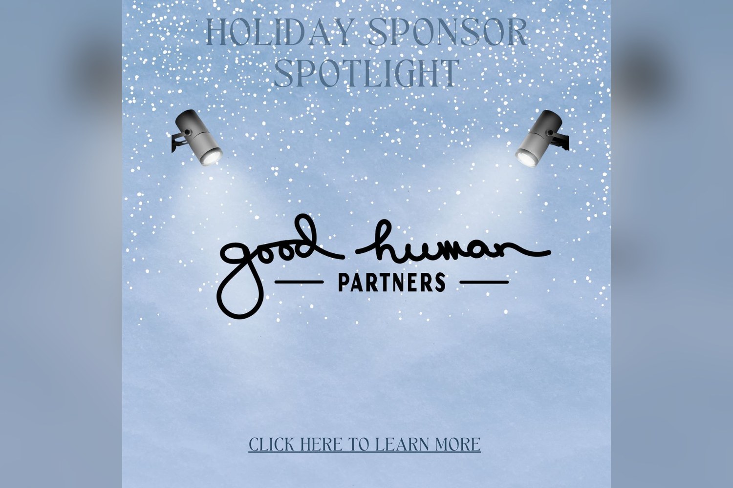 Holiday Sponsor Spotlight graphic featuring the Good Human Partners logo.